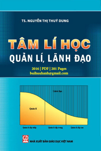 Tâm Lí Học Quản Lí, Lãnh Đạo (NXB Giáo Dục 2016) -  Nguyễn Thị Thúy Dung, 201 Trang
