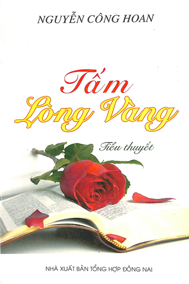 Tấm Lòng Vàng (NXB Đồng Nai 2006) - Nguyễn Công Hoan, 129 Trang