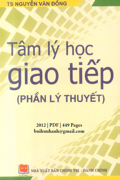 Tâm Lý Học Giao Tiếp-Phần Lý Thuyết (NXB Chính Trị 2012) - Nguyễn Văn Đồng, 449 Trang
