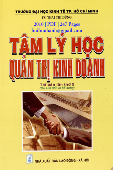 Tâm Lý Học Quản Trị Kinh Doanh (NXB Lao Động Xã Hội 2010) - Thái Trí Dũng, 247 Trang