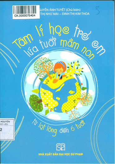 Tâm Lý Học Trẻ Em Lứa Tuổi Mầm Non (NXB Đại Học Sư Phạm 2016) - Nguyễn Ánh Tuyết, 267 Trang