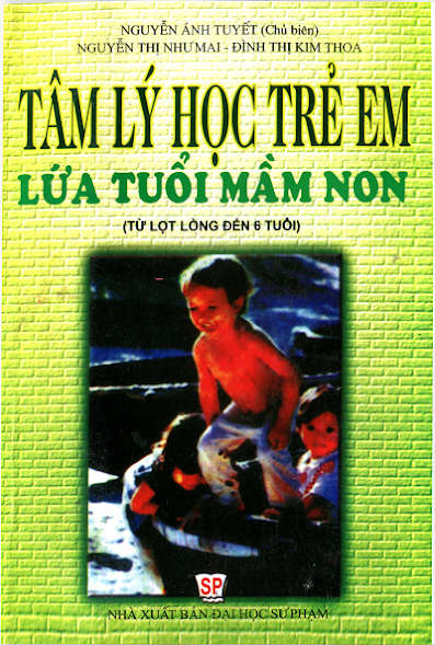 Tâm Lý Học Trẻ Em Lứa Tuổi Mầm Non (NXB Đại Học Sư Phạm 2013) - Nguyễn Ánh Tuyết, 382 Trang
