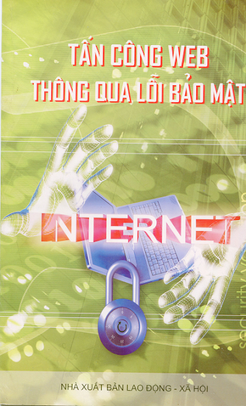 Tấn Công Web Thông Qua Lỗi Bảo Mật (NXB Lao Động Xã Hội 2007) - Đặng Dương Anh, 382 Trang