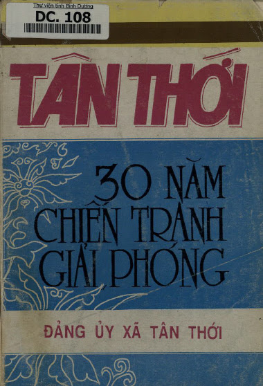 Tân Thới 30 Năm Chiến Tranh Giải Phóng (NXB Sông Bé 1993) - Nhiều Tác Giả, 99 Trang