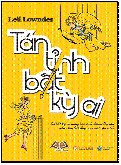 Tán Tỉnh Bất Kỳ Ai (NXB Thời Đại 2013) - Leil Lowndes, 388 Trang