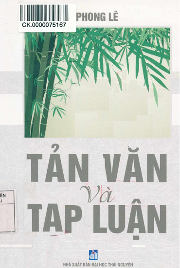 Tản Văn Và Tạp Luận (NXB Đại Học Thái Nguyên 2017) - Phong Lê, 445 Trang