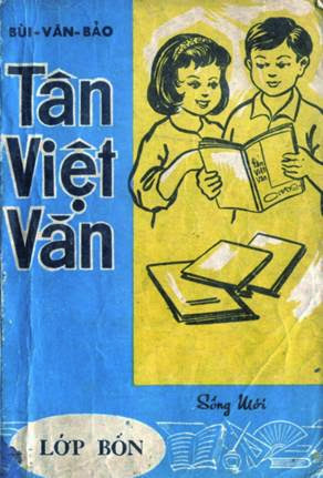 Tân Việt Văn Lớp 4 (NXB Sống Mới 1964) - Bùi Văn Bảo, 262 Trang