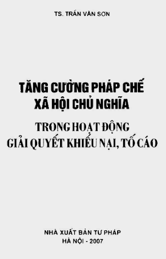 Tăng Cường Pháp Chế Xã Hội Chủ Nghĩa Trong Hoạt Động Giải Quyết Khiếu Nại, Tố Cáo - Trần Văn Sơn