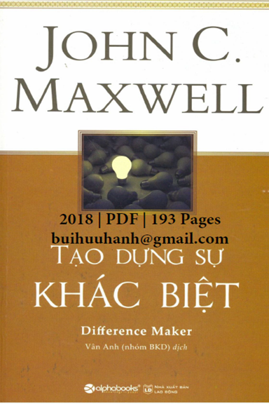 Tạo Dựng Sự Khác Biệt (NXB Lao Động 2018) - John C. Maxwell, 193 Trang