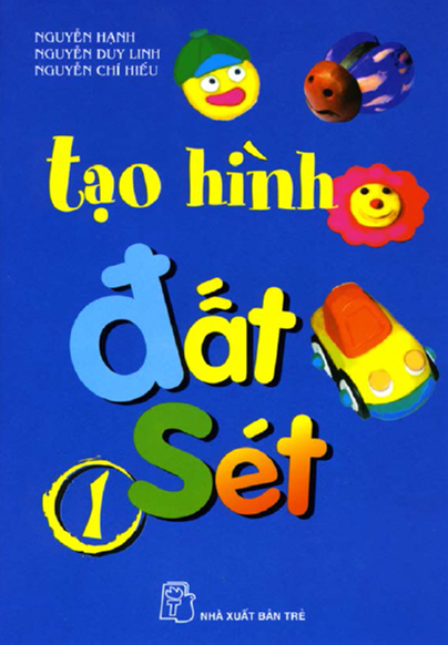 Tạo Hình Đất Sét Tập 1 (NXB Trẻ 2008) - Nguyễn Hạnh, 25 Trang
