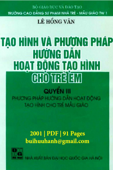 Tạo Hình Và Phương Pháp Hướng Dẫn Hoạt Động Tạo Hình Cho Trẻ Em Quyển 3 - Lê Hồng Vân, 91 Trang