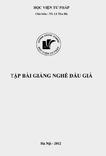 Tập Bài Giảng Nghề Đấu Giá (NXB Hà Nội 2012) - Lê Thu Hà, 493 Trang