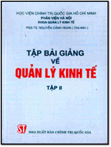 Tập Bài Giảng Về Quản Lý Kinh Tế Tập 2 (NXB Chính Trị 1999) - Nguyễn Cảnh Hoan, 258 Trang