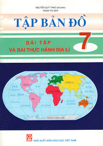 Tập Bản Đồ Bài Tập Và Bài Thực Hành Địa Lí 7 (NXB Giáo Dục 2011) - Nguyễn Quý Thao, 59 Trang
