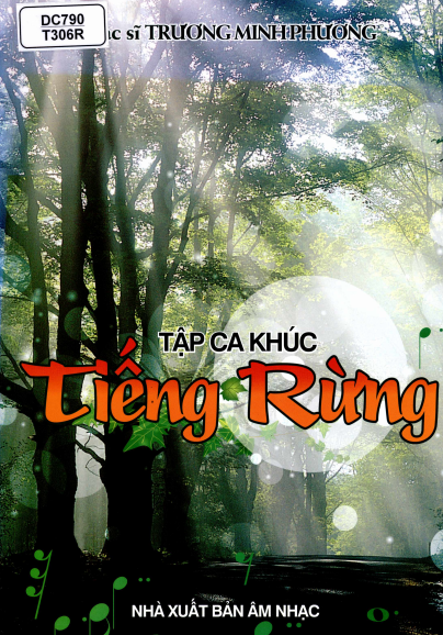 Tập Ca Khúc Tiếng Rừng (NXB Âm Nhạc 2011) - Trương Minh Phương, 145 Trang