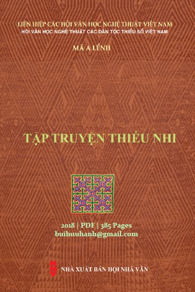 Tập Truyện Thiếu Nhi Mã A Lềnh (NXB Hội Nhà Văn 2018) - Mã A Lềnh, 385 Trang