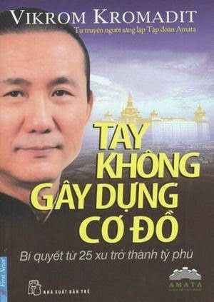 Tay Không Gây Dựng Cơ Đồ (NXB Trẻ 2010) - Vikrom Kromadit, 282 Trang