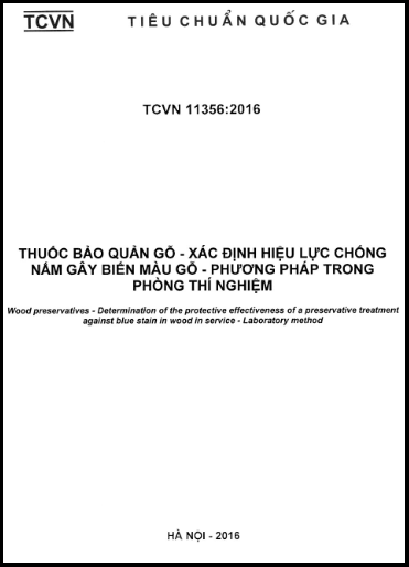 TCVN 11356-2016 - Thuốc Bảo Quản Gỗ - Xác Định Hiệu Lực Chống Nấm Gây Biến Màu Gỗ
