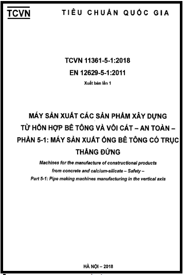 TCVN 11361-5-1-2018 - Máy Sản Xuất Các Sản Phẩm Xây Dựng Từ Hỗn Hợp Bê Tông Và Vôi Cát - An Toàn