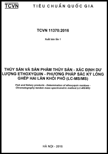 TCVN 11370-2016 - Thủy Sản Và Sản Phẩm Thủy Sản - Xác Định Dư Lượng Ethoxyquin - Phương Pháp Sắc Ký
