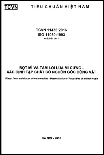 TCVN 11436-2016-ISO - Bột Mì Và Tấm Lõi Lúa Mì Cứng - Xác Định Tạp Chất Có Nguồn Gốc Động Vật