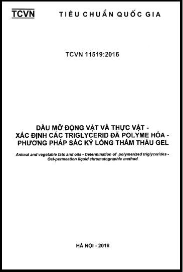 TCVN 11519-2016 - Dầu Mỡ Động Vật Và Thực Vật - Xác Định Các Triglycerid Đã Polyme Hóa