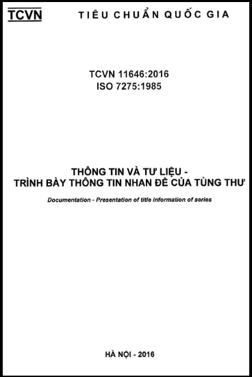 TCVN 11646-2016-ISO - Thông Tin Và Tư Liệu - Trình Bày Thông Tin Nhan Đề Của Tùng Thư