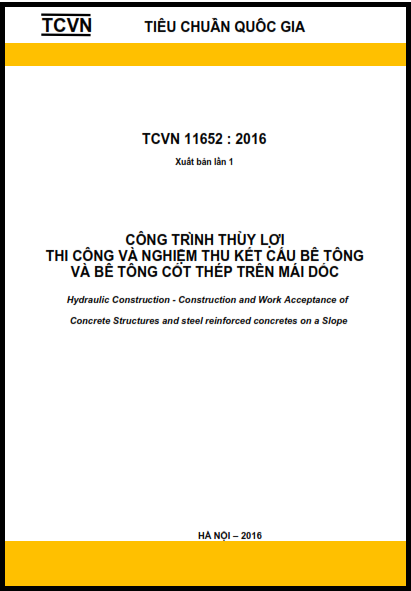 TCVN 11652-2016 - Công Trình Thủy Lợi - Thi Công Và Nghiệm Thu Kết Cấu Bê Tông Và Bê Tông Cốt Thép
