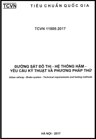 TCVN 11805-2017 - Đường Sắt Đô Thị - Hệ Thống Hãm - Yêu Cầu Kỹ Thuật Và Phương Pháp Thử
