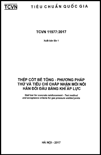 TCVN 11977-2017 - Thép Cốt Bê Tông - Phương Pháp Thử Và Tiêu Chí Chấp Nhận Mối Nối Hàn Đối Đầu