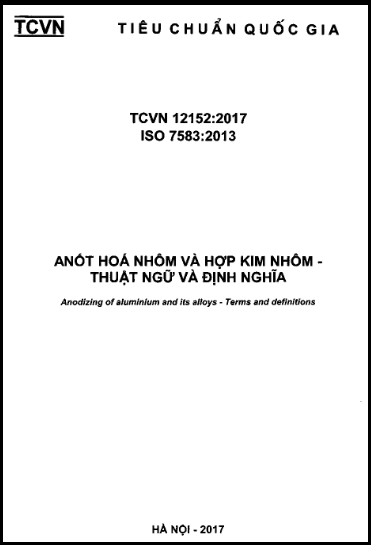 TCVN 12152-2017-ISO - Anốt Hóa Nhôm Và Hợp Kim Nhôm - Thuật Ngữ Và Định Nghĩa