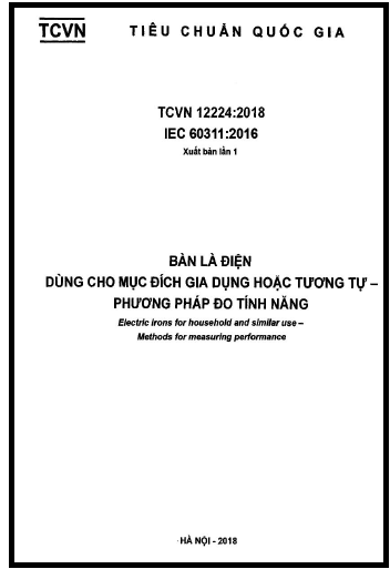 TCVN 12224-2018 - Bàn Là Điện Dùng Cho Mục Đích Gia Dụng Hoặc Tương Tự - Phương Pháp Đo Tính Năng