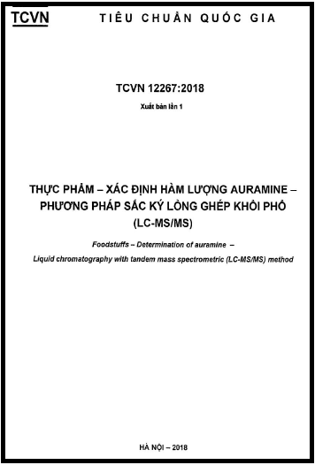 TCVN 12267-2018 - Thực Phẩm - Xác Định Hàm Lượng Auramine - Phương Pháp Sắc Ký Lỏng Ghép Khối Phổ