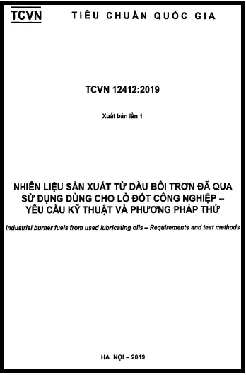 TCVN 12412-2019 - Nhiên Liệu Sản Xuất Từ Dầu Bôi Trơn Đã Qua Sử Dụng Dùng Cho Lò Đốt Công Nghiệp