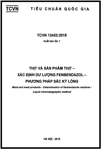 TCVN 12452-2018 - Thịt Và Sản Phẩm Thịt - Xác Định Dư Lượng Fenbendazol - Phương Pháp Sắc Ký Lỏng