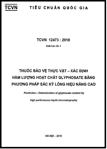TCVN 12473-2018 - Thuốc Bảo Vệ Thực Vật - Xác Định Hàm Lượng Hoạt Chất Glyphosate