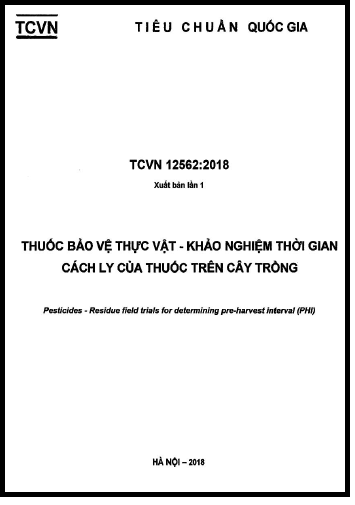 TCVN 12562-2018 - Thuốc Bảo Vệ Thực Vật - Khảo Nghiệm Thời Gian Cách Ly Của Thuốc Trên Cây Trồng
