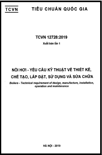 TCVN 12728-2019 - Nồi Hơi - Yêu Cầu Kỹ Thuật Về Thiết Kế, Chế Tạo, Lắp Đặt, Sử Dụng Và Sửa Chữa