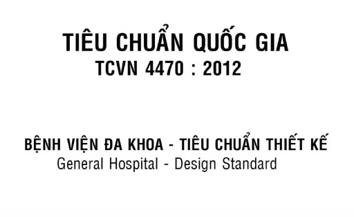 TCVN 4470-2012 - Bệnh Viện Đa Khoa - Tiêu Chuẩn Thiết Kế