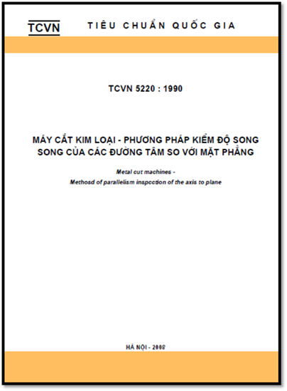 TCVN 5220-1990 - Máy Cắt Kim Loại – Phương Pháp Kiểm Độ Song Song Của Các Đường Tâm So Với Mặt Phẳng