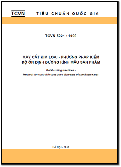 TCVN 5221-1990 - Máy Cắt Kim Loại – Phương Pháp Kiểm Độ Ổn Định Đường Kính Mẫu Sản Phẩm