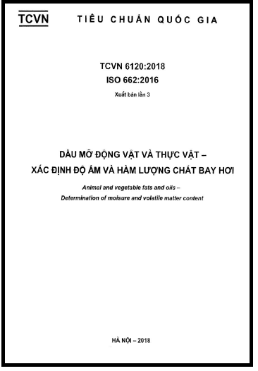 TCVN 6120-2018-ISO - Dầu Mỡ Động Vật Và Thực Vật - Xác Định Độ Ẩm Và Hàm Lượng Chất Bay Hơi