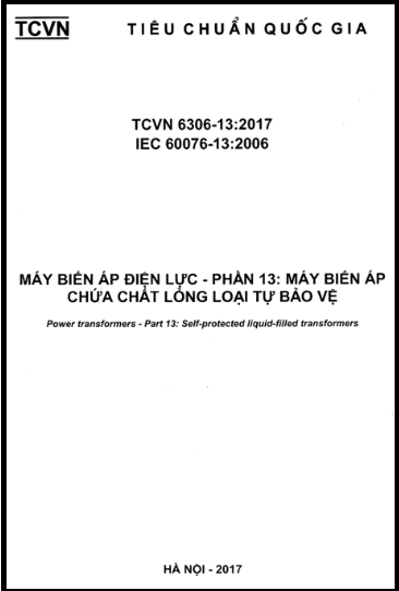 TCVN 6306-13-2017 - Máy Biến Áp Điện Lực - Phần 13 Máy Biến Áp Chứa Chất Lỏng Loại Tự Bảo Vệ