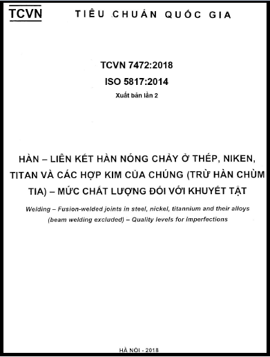 TCVN 7472-2018-ISO - Hàn - Liên Kết Hàn Nóng Chảy Ở Thép, Niken, Titan Và Các Hợp Kim Của Chúng