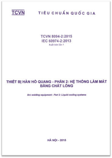TCVN 8094-2-2015-IEC - Thiết Bị Hàn Hồ Quang - Phần 2 Hệ Thống Làm Mát Bằng Chất Lỏng
