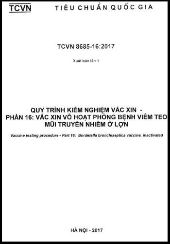 TCVN 8685-16-2017 - Quy Trình Kiểm Nghiệm Vắc Xin - Phần 16 Vắc Xin Vô Hoạt Phòng Bệnh Viêm Teo Mũi