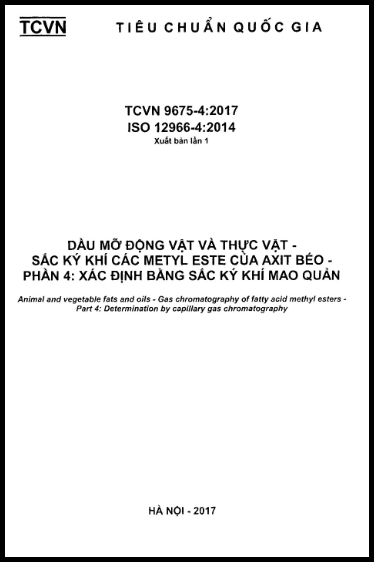 TCVN 9675-4-2017-ISO - Dầu Mỡ Động Vật Và Thực Vật - Sắc Ký Khí Các Metyl Este Của Axit Béo - Phần 4
