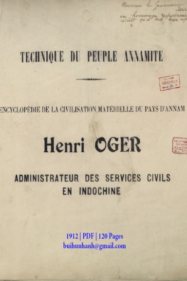 Technique Du Peuple Annamite-Kỹ Thuật Của Người An Nam (NXB Đông Dương 1912) - Henri Oger, 120 Trang
