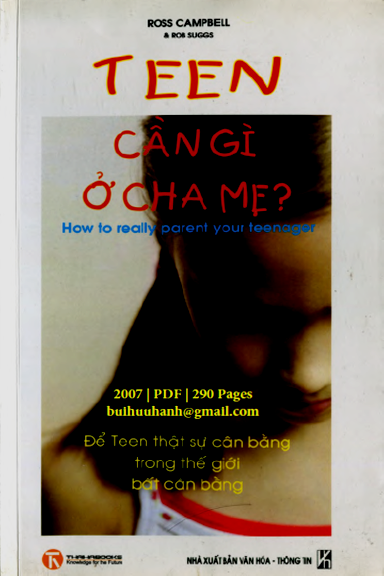 Teen Cần Gì Ở Cha Mẹ (NXB Văn Hóa Thông Tin 2007) - Ross Campbell, 290 Trang