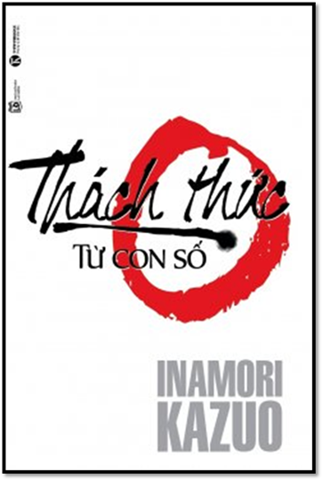 Thách Thức Từ Con Số 0 (NXB Lao Động 2015) - Inamori Kazuo, 193 Trang